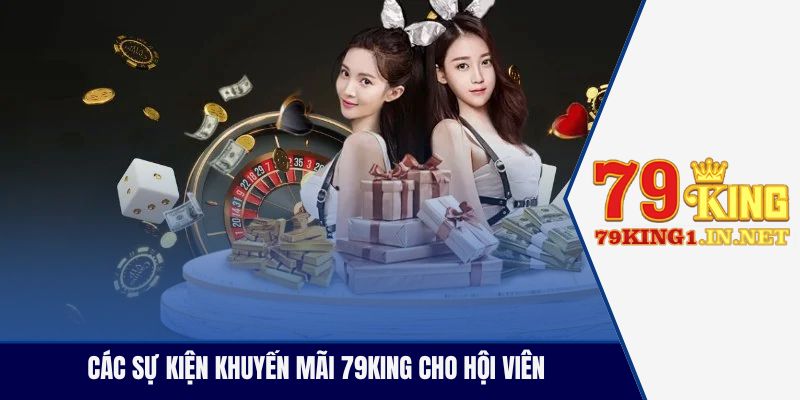 Các sự kiện khuyến mãi 79King cho hội viên