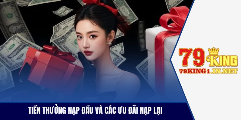 Tiền thưởng nạp đầu và các ưu đãi nạp lại